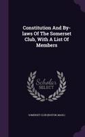 Constitution and By-Laws of the Somerset Club, with a List of Members