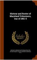 History and Roster of Maryland Volunteers, war of 1861-5