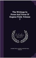 Writings In Prose And Verse Of Eugene Field, Volume 7: (English)