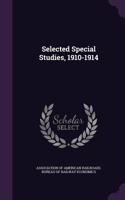 Selected Special Studies, 1910-1914