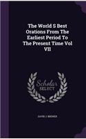 The World S Best Orations From The Earliest Period To The Present Time Vol VII