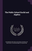 The Public School Euclid and Algebra