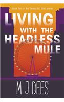 Living with the Headless Mule