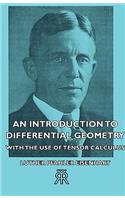 Introduction to Differential Geometry - With the Use of Tensor Calculus