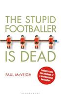 The Stupid Footballer is Dead