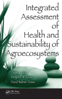 Integrated Assessment of Health and Sustainability of Agroecosystems