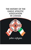 The History of the Gaelic Athletic Association in Canada