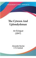 Cytezen And Uplondyshman
