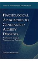 Psychological Approaches to Generalized Anxiety Disorder