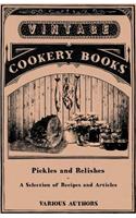 Pickles and Relishes - A Selection of Recipes and Articles