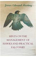 Hints on the Management of Hawks and Practical Falconry