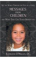 Messages from Children ... and What They Can Teach Grown-Ups