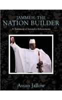 Jammeh- The Nation Builder