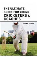 The ultimate guide for Young cricketers & coaches: (English)