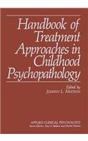 Handbook of Treatment Approaches in Childhood Psychopathology