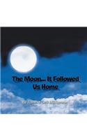 The Moon... It Followed Us Home