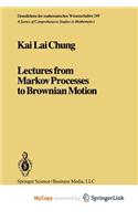 Lectures from Markov Processes to Brownian Motion