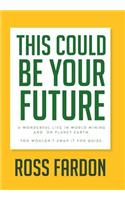 This Could Be Your Future