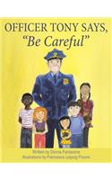Officer Tony Says, "Be Careful": (English)
