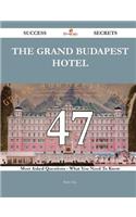 The Grand Budapest Hotel 47 Success Secrets - 47 Most Asked Questions On The Grand Budapest Hotel - What You Need To Know