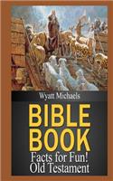 Bible Book Facts for Fun! Old Testament: (English)