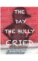 Day The Bully Cried