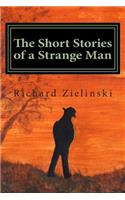 Short Stories of a Strange Man