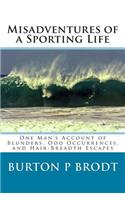 Misadventures of a Sporting Life