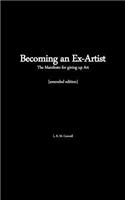 Becoming an Ex-Artist: The Manifesto for Giving Up Art