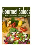 Gourmet Salads - The Ultimate Recipe Guide