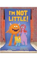 I'm Not Little!
