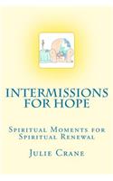 Intermissions for Hope