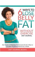 6 Ways to Lose Belly Fat Without Exercise Journal