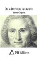 De la littérature des nègres: (French)