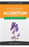 The Aconitum Supplement: Alternative Medicine for a Healthy Body