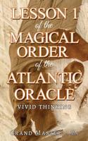 Lesson 1 of the Magical Order of the Atlantic Oracle