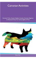 Cairanian Activities Cairanian Tricks, Games & Agility Includes: Cairanian Beginner to Advanced Tricks, Fun Games, Agility & More