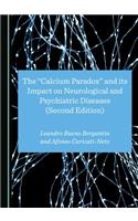 The Â Oecalcium Paradoxâ  And Its Impact on Neurological and Psychiatric Diseases (Second Edition)