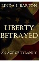 Liberty Betrayed