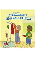 Good Manners at a Friend's House