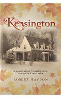 Kensington: a memoir about friendship, love, and life in a small town