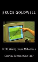 Is Tbc Making People Millionaires