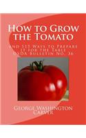 How to Grow the Tomato