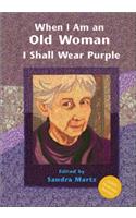 When I Am an Old Woman I Shall Wear Purple