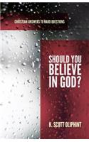 Should You Believe in God?