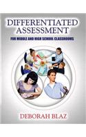 Differentiated Assessment for Middle and High School Classrooms