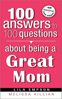 100 Answers about Being a Great Mom