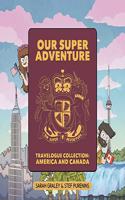 Our Super Adventure Travelogue Collection