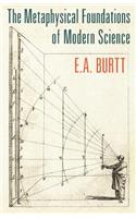 Metaphysical Foundations of Modern Science