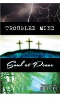 Troubled Mind, Soul at Peace